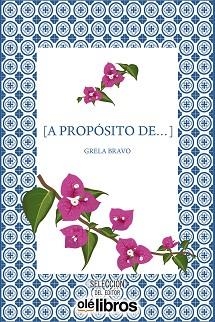 A PROPÓSITO DE... | 9788417737900 | BRAVO,GRELA | Libreria Geli - Librería Online de Girona - Comprar libros en catalán y castellano
