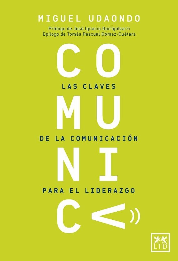 COMUNICA.LAS CLAVES DE LA COMUNICACION PARA EL LIDERAZGO | 9788417880125 | UDAONDO,MIGUEL | Libreria Geli - Librería Online de Girona - Comprar libros en catalán y castellano
