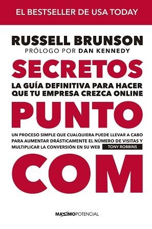 SECRETOS PUNTO COM.LA GUIA DEFINITIVA PARA HACER QUE TU EMPRESA CREZCA ONLINE | 9788412049831 | BRUNSON,RUSSELL | Libreria Geli - Librería Online de Girona - Comprar libros en catalán y castellano