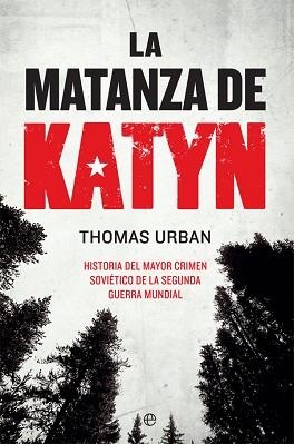LA MATANZA DE KATYN.HISTORIA DEL MAYOR CRIMEN SOVIÉTICO DE LA SEGUNDA GUERRA MUNDIAL | 9788491647553 | URBAN,THOMAS | Llibreria Geli - Llibreria Online de Girona - Comprar llibres en català i castellà