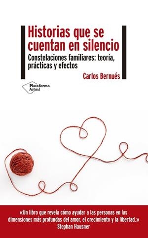 HISTORIAS QUE SE CUENTAN EN SILENCIO.CONSTELACIONES FAMILIARES:TEORIA,PRACTICAS Y EFECTOS | 9788417886691 | BERNUÉS,CARLOS | Llibreria Geli - Llibreria Online de Girona - Comprar llibres en català i castellà