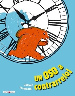 UN OSO A CONTRARRELOJ.APRENDEMOS A LEER LAS HORAS | 9788417708702 | FROMENTAL,JEAN-LUC/JOLIVET,JOËLLE | Llibreria Geli - Llibreria Online de Girona - Comprar llibres en català i castellà