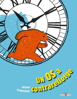 UN OS A CONTRARRELOTGE | 9788417708726 | FROMENTAL,JEAN-LUC/JOLIVET,JOËLLE | Libreria Geli - Librería Online de Girona - Comprar libros en catalán y castellano