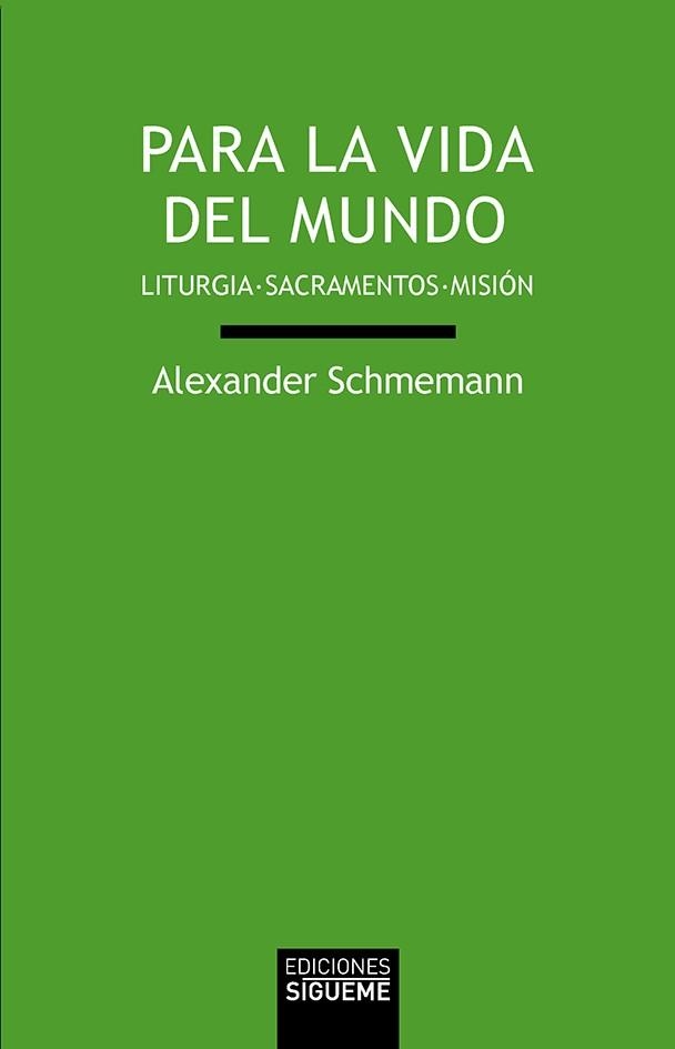 PARA LA VIDA DEL MUNDO | 9788430120505 | SCHMEMANN,ALEXANDER | Libreria Geli - Librería Online de Girona - Comprar libros en catalán y castellano