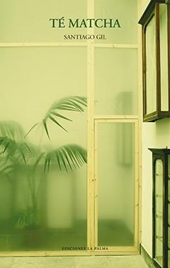 TÉ MATCHA | 9788412074482 | GIL,SANTIAGO | Libreria Geli - Librería Online de Girona - Comprar libros en catalán y castellano
