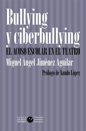 BULLYING Y CIBERBULLYING.EL ACOSO ESCOLAR EN EL TEATRO | 9788416876921 | JIMÉNEZ AGUILAR,MIGUEL ÁNGEL | Llibreria Geli - Llibreria Online de Girona - Comprar llibres en català i castellà