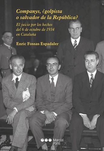 COMPANYS,¿GOLPISTA O SALVADOR DE LA REPÚBLICA? | 9788491237402 | FOSSAS ESPALADER, ENRIC | Libreria Geli - Librería Online de Girona - Comprar libros en catalán y castellano