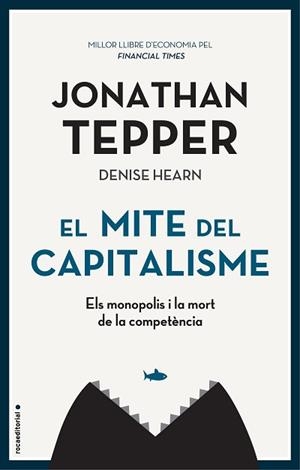 EL MITE DEL CAPITALISME.ELS MONOPOLIS I LAMORT DE LA COMPETÈNCIA | 9788417968038 | TEPPER,JONATHAN | Llibreria Geli - Llibreria Online de Girona - Comprar llibres en català i castellà