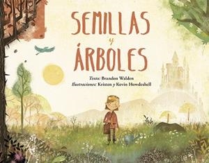 SEMILLAS Y ÁRBOLES | 9788491453673 | WALDEN,BRANDON | Libreria Geli - Librería Online de Girona - Comprar libros en catalán y castellano