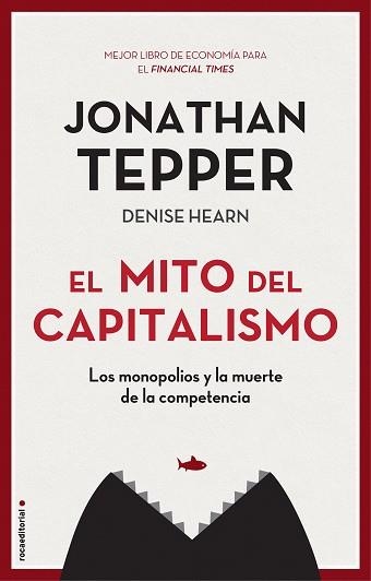 EL MITO DEL CAPITALISMO.LOS MONOPOLIOS Y LA MUERTE DE LA COMPETENCIA | 9788417968021 | TEPPER,JONATHAN | Libreria Geli - Librería Online de Girona - Comprar libros en catalán y castellano