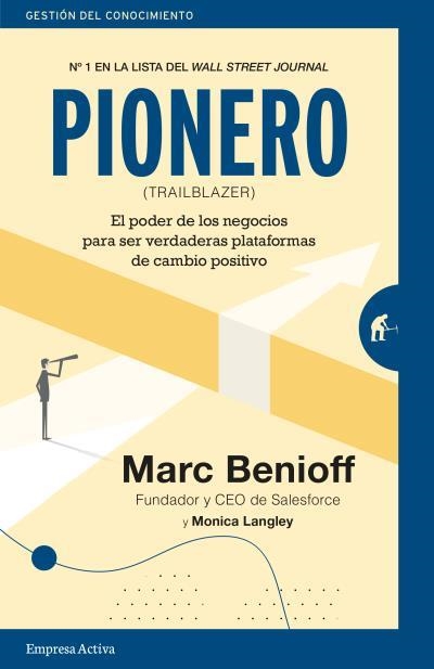 PIONERO.EL PODER DE LOS NEGOCIOS PARA SER VERDADERAS PLATAFORMAS DE CAMBIO POSITIVO | 9788416997275 | BENIOFF,MARC | Libreria Geli - Librería Online de Girona - Comprar libros en catalán y castellano