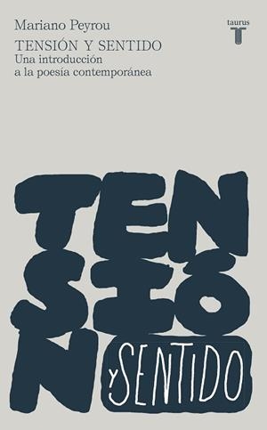 TENSIÓN Y SENTIDO.UNA INTRODUCCIÓN A LA POESÍA CONTEMPORÁNEA | 9788430623464 | PEYROU,MARIANO | Llibreria Geli - Llibreria Online de Girona - Comprar llibres en català i castellà