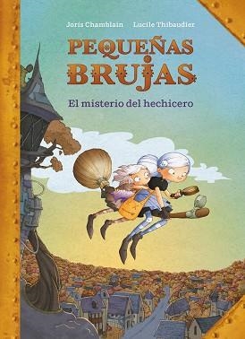 EL MISTERIO DEL HECHICERO(PEQUEÑAS BRUJAS 1) | 9788420440170 | CHAMBLAIN,JORIS | Llibreria Geli - Llibreria Online de Girona - Comprar llibres en català i castellà
