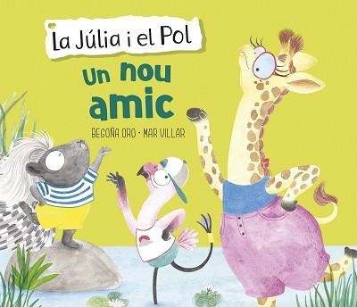 UN NOU AMIC(LA JÚLIA I EL POL) | 9788448854430 | ORO,BEGOÑA/VILLAR,MAR | Libreria Geli - Librería Online de Girona - Comprar libros en catalán y castellano