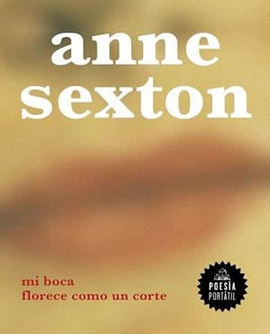 MI BOCA FLORECE COMO UN CORTE | 9788439736936 | SEXTON,ANNE | Libreria Geli - Librería Online de Girona - Comprar libros en catalán y castellano