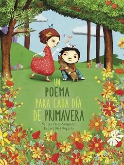 UN POEMA PARA CADA DÍA DE PRIMAVERA | 9788448854614 | DÍAZ REGUERA,RAQUEL/PÉREZ-SAUQUILLO,VANESA | Llibreria Geli - Llibreria Online de Girona - Comprar llibres en català i castellà