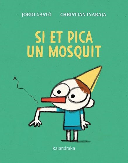 SI ET PICA UN MOSQUIT | 9788416804870 | GASTÓ,JORDI/INARAJA,CHRISTIAN | Libreria Geli - Librería Online de Girona - Comprar libros en catalán y castellano
