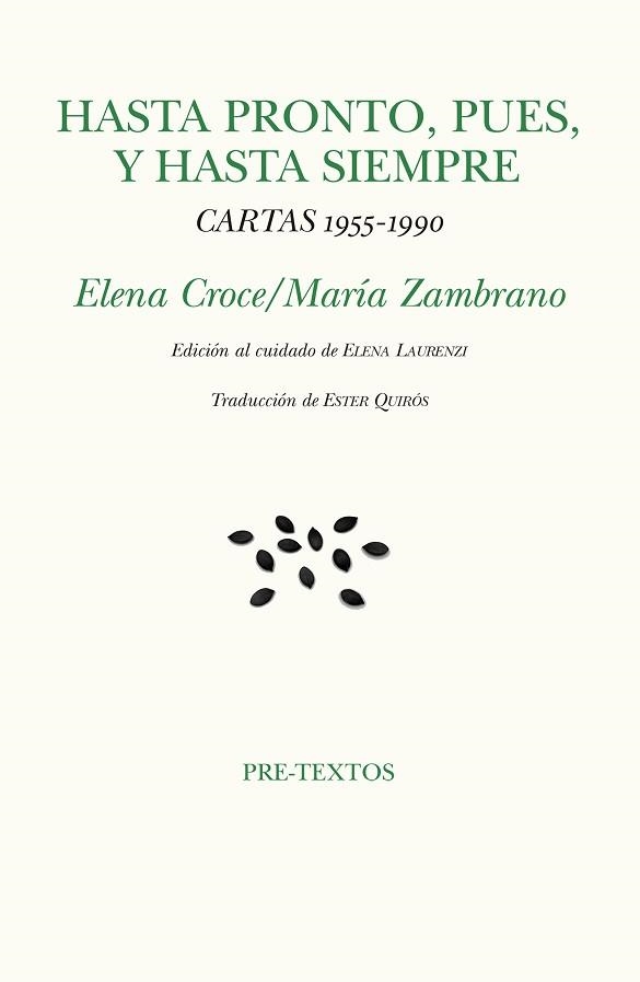 HASTA PRONTO,PUES,Y HASTA SIEMPRE.CARTAS 1955-1990 | 9788417830892 | ZAMBRANO,MARÍA/CROCE,ELENA | Libreria Geli - Librería Online de Girona - Comprar libros en catalán y castellano