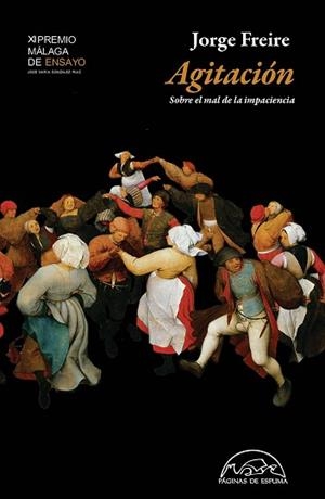 AGITACIÓN.SOBRE EL MAL DE LA IMPACIENCIA | 9788483932759 | FREIRE,JORGE | Libreria Geli - Librería Online de Girona - Comprar libros en catalán y castellano