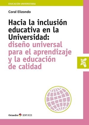 HACIA LA INCLUSIÓN EDUCATIVA EN LA UNIVERSIDAD.DISEÑO UNIVERSAL PARA EL APRENDIZAJE Y LA EDUCACIÓN DE CALIDAD | 9788418083327 | ELIZONDO CARMONA,CORAL | Libreria Geli - Librería Online de Girona - Comprar libros en catalán y castellano