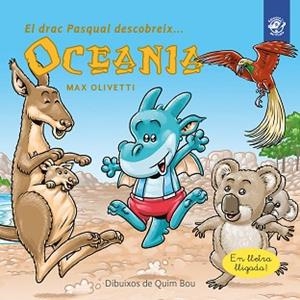 EL DRAC PASQUAL DESCOBREIX OCEANIA | 9788417207281 | OLIVETTI,MAX | Llibreria Geli - Llibreria Online de Girona - Comprar llibres en català i castellà