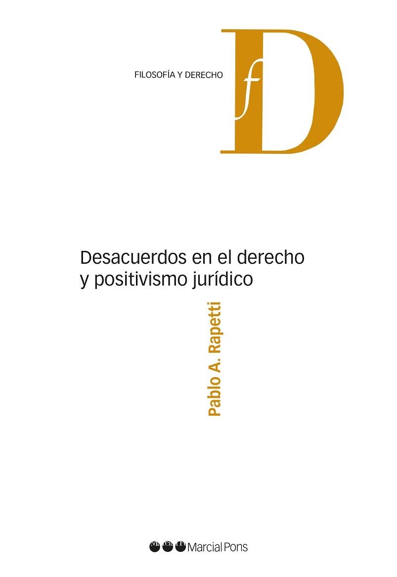 DESACUERDOS EN EL DERECHO Y POSITIVISMO JURÍDICO | 9788491236597 | RAPETTI,PABLO A. | Libreria Geli - Librería Online de Girona - Comprar libros en catalán y castellano