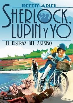 SHERLOCK,LUPIN Y YO-16.EL DISFRAZ DEL ASESINO | 9788408224242 | ADLER,IRENE | Libreria Geli - Librería Online de Girona - Comprar libros en catalán y castellano