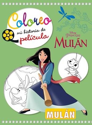 MULÁN.COLOREO MI HISTORIA DE PELÍCULA | 9788417062187 | Libreria Geli - Librería Online de Girona - Comprar libros en catalán y castellano