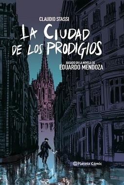 LA CIUDAD DE LOS PRODIGIOS(NOVELA GRÁFICA) | 9788413410876 | STASSI,CLAUDIO/MENDOZA,EDUARDO | Llibreria Geli - Llibreria Online de Girona - Comprar llibres en català i castellà