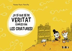 JO SÍ QUE SÉ DE VERITAT COM ES FAN LES CRIATURES! | 9788417383572 | MOUCH,MONSIEUR | Llibreria Geli - Llibreria Online de Girona - Comprar llibres en català i castellà