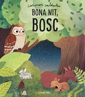 BONA NIT,BOSC | 9788491379386 | SALDAÑA,CARMEN | Llibreria Geli - Llibreria Online de Girona - Comprar llibres en català i castellà