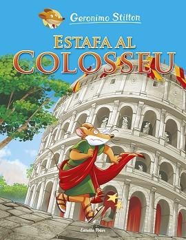 ESTAFA AL COLOSSEU | 9788491379829 | STILTON,GERONIMO | Libreria Geli - Librería Online de Girona - Comprar libros en catalán y castellano