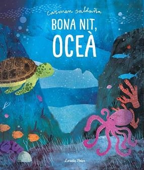 BONA NIT,OCEÀ | 9788491379379 | SALDAÑA,CARMEN | Llibreria Geli - Llibreria Online de Girona - Comprar llibres en català i castellà