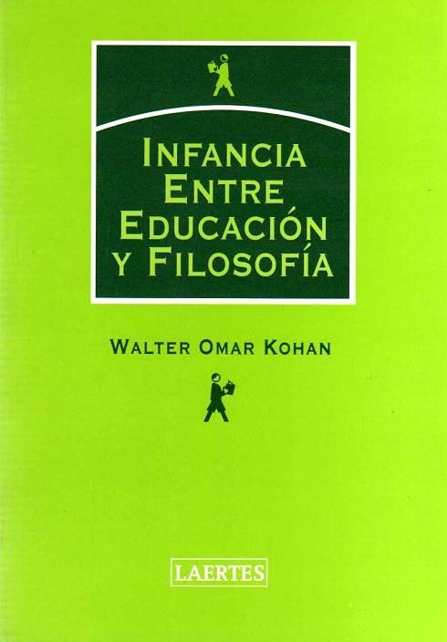INFANCIA ENTRE EDUCACION Y FILOSOFIA | 9788475845319 | OMAR KOHAN,WALTER | Libreria Geli - Librería Online de Girona - Comprar libros en catalán y castellano