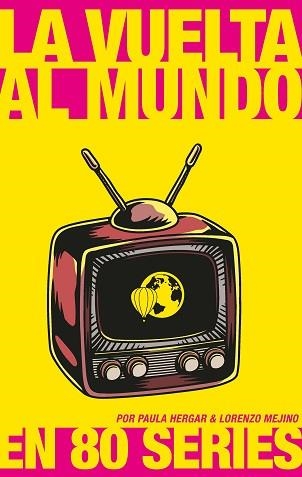 LA VUELTA AL MUNDO EN 80 SERIES | 9788417893569 | HERGAR,PAULA/MEJINO,LORENZO | Libreria Geli - Librería Online de Girona - Comprar libros en catalán y castellano