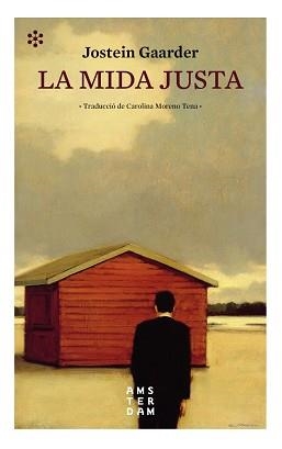 LA MIDA JUSTA | 9788417918248 | GAARDER,JOSTEIN | Llibreria Geli - Llibreria Online de Girona - Comprar llibres en català i castellà