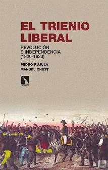 EL TRIENIO LIBERAL.REVOLUCIÓN E INDEPENDENCIA(1820-1823) | 9788490979372 | CHUST,MANUEL/RÚJULA,PEDRO | Libreria Geli - Librería Online de Girona - Comprar libros en catalán y castellano