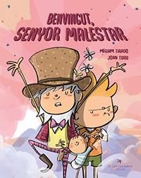 BENVINGUT,SENYOR MALESTAR | 9788417756581 | TIRADO,MÍRIAM/TURU,JOAN | Libreria Geli - Librería Online de Girona - Comprar libros en catalán y castellano