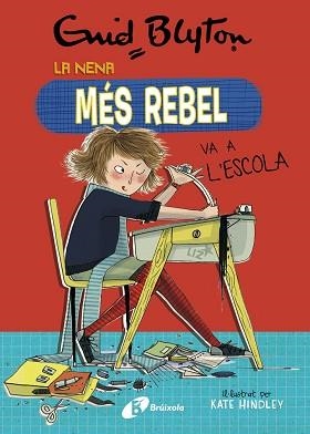 LA NENA MÉS REBEL-1.LA NENA MÉS REBEL VA A L'ESCOLA | 9788499063416 | BLYTON,ENID | Libreria Geli - Librería Online de Girona - Comprar libros en catalán y castellano