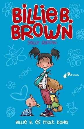 BILLIE B. BROWN 5.BILLIE B. ÉS MOLT BONA | 9788499063782 | RIPPIN,SALLY | Libreria Geli - Librería Online de Girona - Comprar libros en catalán y castellano