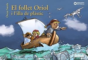 EL FOLLET ORIOL I L'ILLA DE PLÀSTIC | 9788448952112 | SARDÀ,ÒSCAR | Libreria Geli - Librería Online de Girona - Comprar libros en catalán y castellano