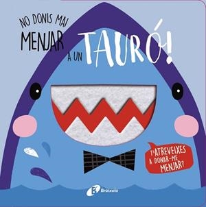 NO DONIS MAI MENJAR A UN TAURÓ! | 9788499063386 | Llibreria Geli - Llibreria Online de Girona - Comprar llibres en català i castellà