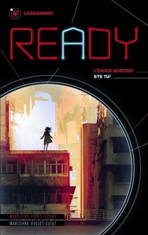 READY.L'ÚNICA SORTIDA ETS TU-CASSANDRA | 9788448951900 | FÉRET- FLEURY,MADELEINE/HULLOT-GUIOT,MARUSHKA | Libreria Geli - Librería Online de Girona - Comprar libros en catalán y castellano