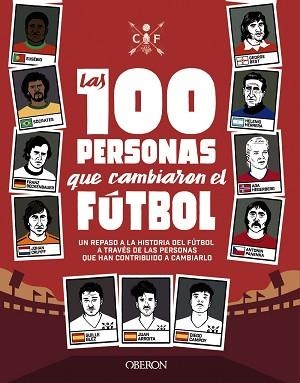 LAS 100 PERSONAS QUE CAMBIARON EL FÚTBOL | 9788441542334 | GONZÁLEZ ROBLES,GUILLERMO/GARCÍA ARROITA,JUAN/CAMPOY ORTEGA,DIEGO | Llibreria Geli - Llibreria Online de Girona - Comprar llibres en català i castellà