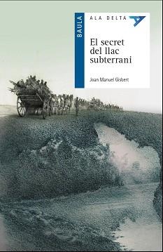 EL SECRET DEL LLAC SUBTERRANI | 9788447940097 | GISBERT PONSOLE,JOAN MANUEL | Libreria Geli - Librería Online de Girona - Comprar libros en catalán y castellano