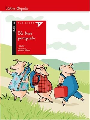 ELS TRES PORQUETS(ALA DELTA LLETRA LLIGADA) | 9788447941490 | CONTE POPULAR | Llibreria Geli - Llibreria Online de Girona - Comprar llibres en català i castellà
