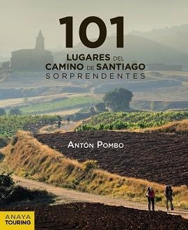 101 LUGARES DEL CAMINO DE SANTIAGO SORPRENDENTES | 9788491583042 | POMBO,ANTÓN | Libreria Geli - Librería Online de Girona - Comprar libros en catalán y castellano