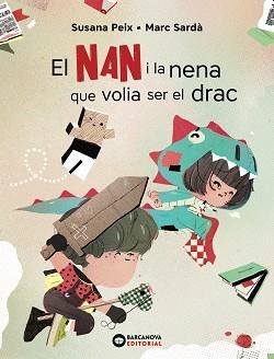 EL NAN I LA NENA QUE VOLIA SER EL DRAC | 9788448951757 | PEIX,SUSANA | Libreria Geli - Librería Online de Girona - Comprar libros en catalán y castellano