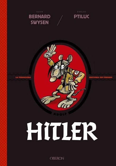 HITLER.LA VERDADERA HISTORIA ¡DE VERDAD! | 9788441542570 | SWYSEN,BERNARD/PTILUC | Libreria Geli - Librería Online de Girona - Comprar libros en catalán y castellano