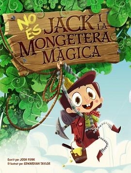 NO ÉS JACK I LA MONGETERA MÀGICA | 9788448951849 | FUNK,JOSH | Libreria Geli - Librería Online de Girona - Comprar libros en catalán y castellano